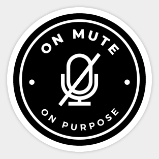 On Mute On Purpose - White Sticker